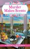 [Nantucket Candle Maker Mystery 02] • Murder Makes Scents